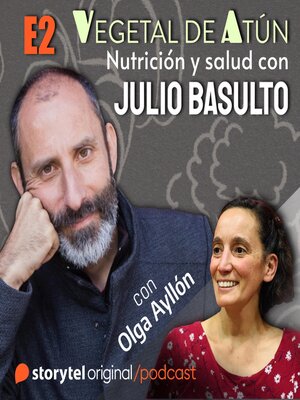 cover image of No hagas dieta, haz diaíta, con Olga Ayllón E2. Vegetal de atún. Nutrición y salud con Julio Basulto